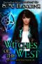 [Whiskey Witches 04] • Witches of the West - (An Urban Fantasy Whiskey Witches Novel)